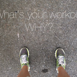 what’s your workout why?