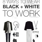 8 chic and stylish ways to wear black and white to work