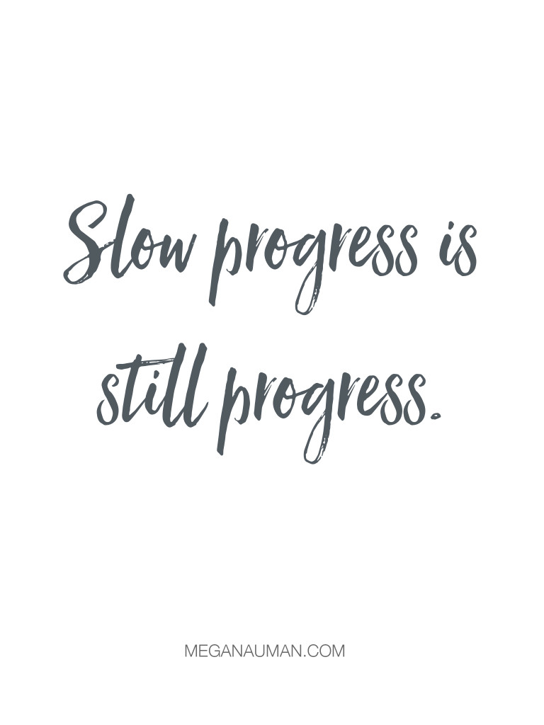 slow progress is still progress