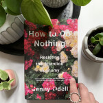 what I’m reading: How to Do Nothing