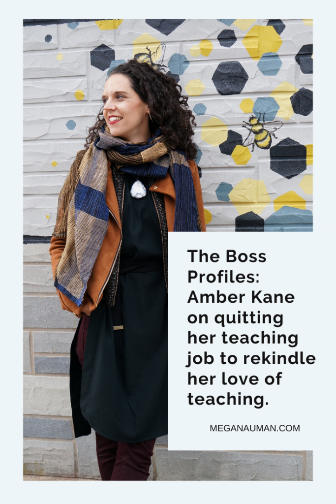The Boss Profiles: a blog series featuring women entrepreneurs, artists, and creative business owners who make a statement in Megan Auman Jewelry.  This week's profile is Amber Kane, an art teacher turned entrepreneur who quit her teaching job in order to rekindle her love of teaching.
