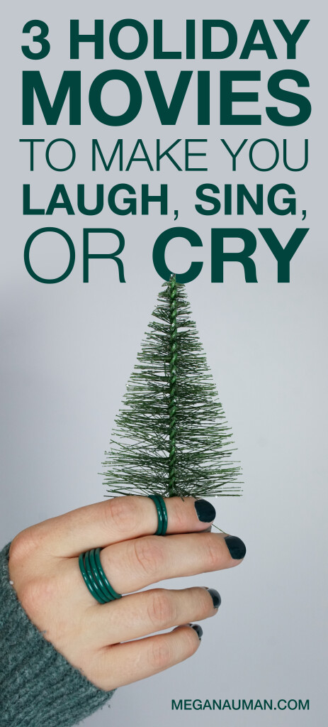 three holiday movies to make you laugh, sing, and cry - from the blog of jewelry designer and metalsmith megan auman