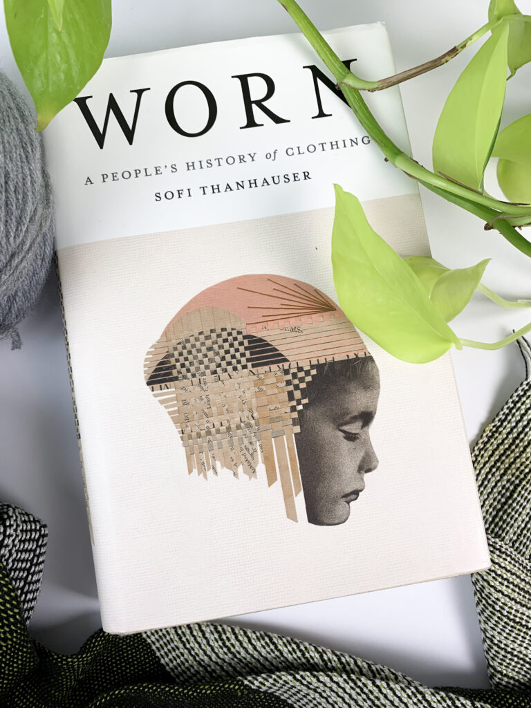 book review: Worn: A People's History of Clothing by Sofi Thanhauser