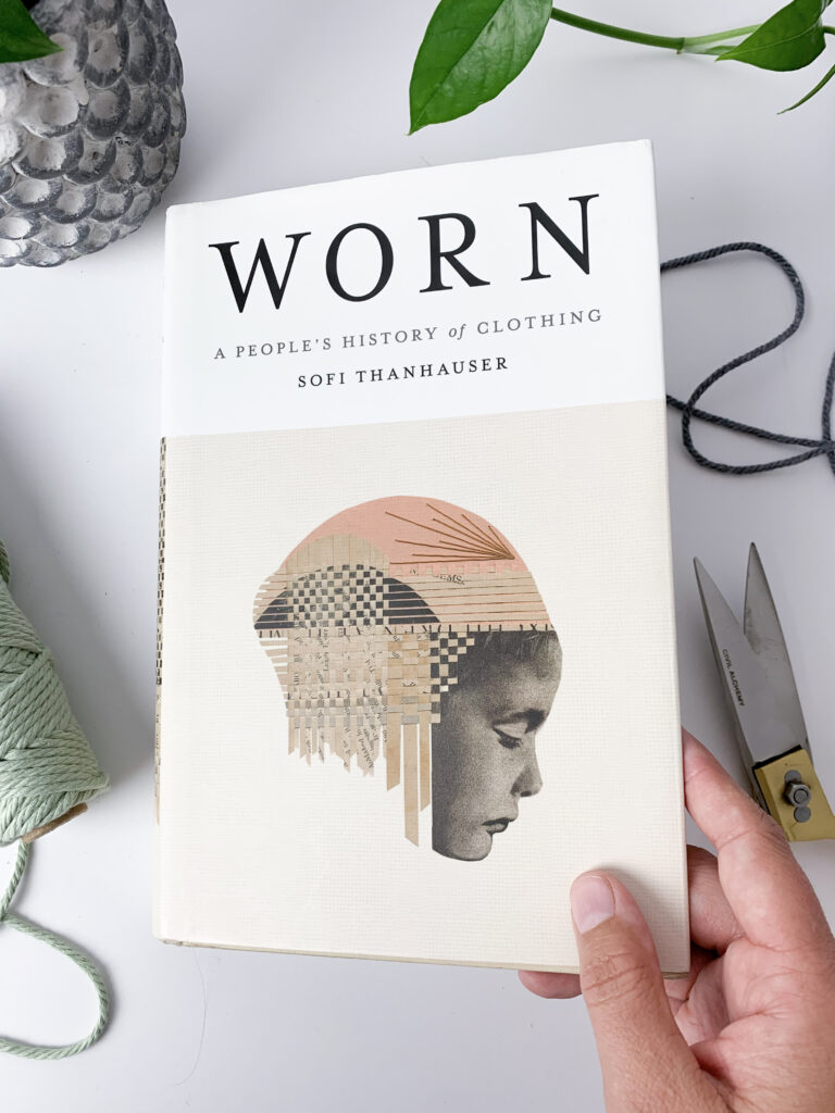 book review: worn: a people's history of clothing by Sofi Thanhauser