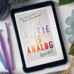 What I’m reading: The Future is Analog